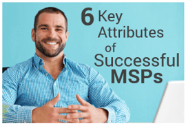 6 Key Attributes of Successful MSPs